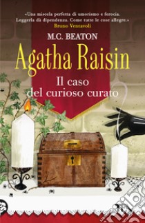 Il caso del curioso curato. Agatha Raisin libro di Beaton M. C.