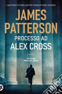 Processo ad Alex Cross libro di Patterson James