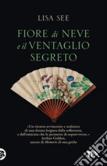 Fiore di Neve e il ventaglio segreto libro di See Lisa