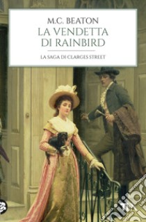 La vendetta di Rainbird. 67 Clarges Street libro di Beaton M. C.