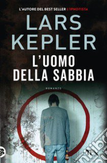 L'uomo della sabbia libro di Kepler Lars