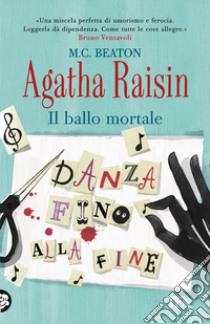 Agatha Raisin. Il ballo mortale libro di Beaton M. C.