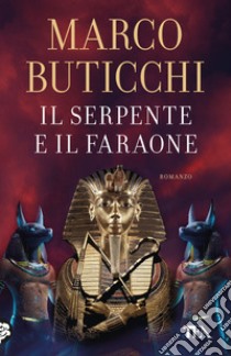 Il serpente e il faraone libro di Buticchi Marco