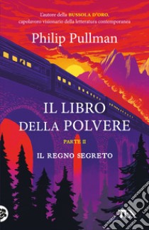 Il regno segreto. Il libro della polvere. Vol. 2 libro di Pullman Philip