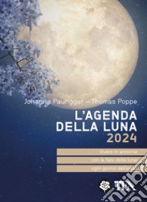 L'agenda della luna 2024 libro di Paungger Johanna; Poppe Thomas