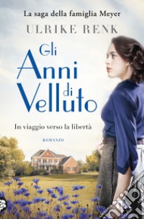 Gli anni di velluto. Il destino di una famiglia libro di Renk Ulrike