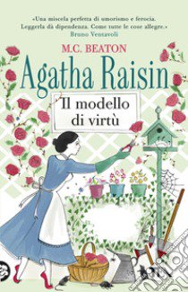 Il modello di virtù. Agatha Raisin libro di Beaton M. C.