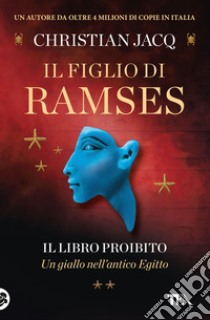 Il libro proibito. Il figlio di Ramses libro di Jacq Christian