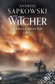 Il sangue degli elfi. The Witcher. Vol. 3 libro di Sapkowski Andrzej