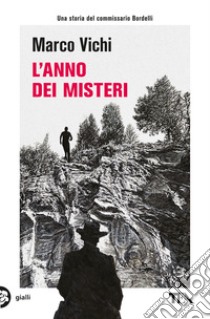 L'anno dei misteri. Un'indagine del commissario Bordelli libro di Vichi Marco