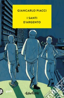 I santi d'argento libro di Piacci Giancarlo