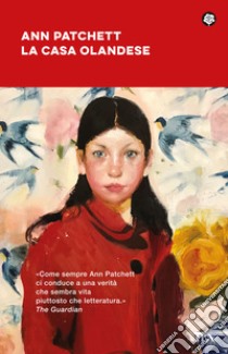 La casa olandese libro di Patchett Ann