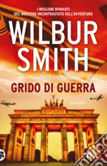 Grido di guerra libro di Smith Wilbur; Churchill David