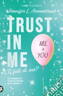 Trust in me. Ti fidi di me? libro di Armentrout Jennifer L. (J. Lynn)