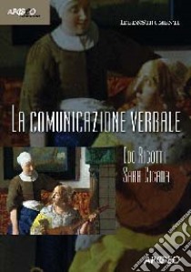 La comunicazione verbale libro di Rigotti Eddo; Cigada Sara