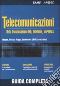 Telecomunicazioni. Reti, trasmissione dati, telefonia, wireless libro