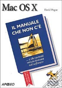 Mac OS X. Il manuale che non c'è libro di Pogue David