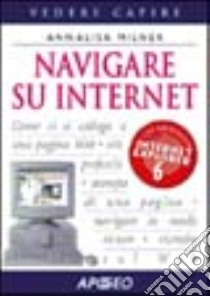 Navigare su Internet libro di Milner Annalisa