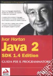 Java 2 SDK 1.4. Guida per il programmatore libro di Horton Ivor