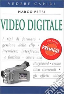 Video digitale libro di Petri Marco