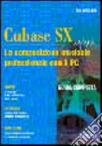 Cubase SX. La composizione musicale professionale con il PC libro di Guérin Robert