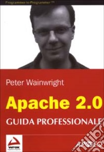 Apache 2.0. Guida profesionale libro di Wainwright Peter