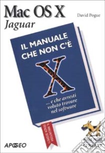 Mac OS X Jaguar 10.2. Il manuale che non c'è libro di Pogue David