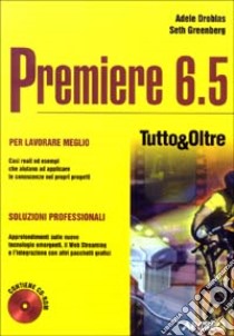 Premiere 6.5. Con CD-ROM libro di Greenberg Seth - Greenberg Adele D.