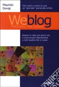 Weblog. Personal Publishing libro di Dovigi Maurizio