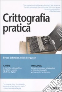 Crittografia pratica libro di Ferguson Niels; Schneier Bruce
