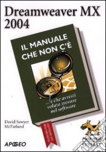 Dreamweaver Mx 2004. Il manuale che non c'è libro di McFarland David S.