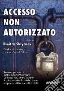 Accesso non autorizzato libro di Skyarov Dmitry