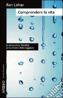 Comprendere la vita libro di Lahav Ran