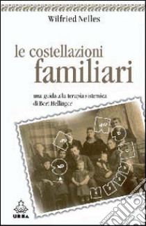 Costellazioni familiari libro di Nelles Wilfried