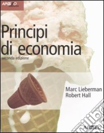 Principi di economia libro di Lieberman Marc; Hall Robert E.; Tirelli P. (cur.); Colombo E. (cur.)