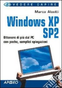 Windows XP SP2 libro di Aleotti Marco