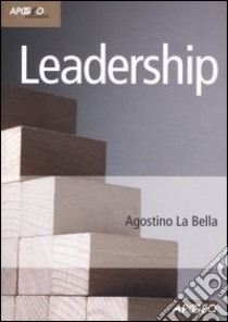 Leadership libro di La Bella Agostino