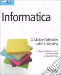 Informatica libro di Schneider Michael; Gersting Judith; Gentile A. (cur.); Pirrone R. (cur.)