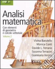 Analisi matematica. Con elementi di geometria e calcolo vettoriale. Vol. 2 libro