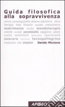 Guida filosofica alla sopravvivenza libro di Miccione Davide