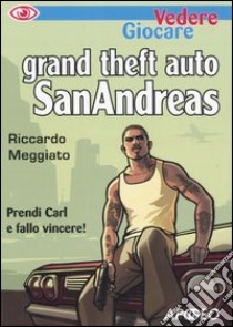 Grand theft auto San Andreas libro di Meggiato Riccardo