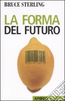 La forma del futuro libro di Sterling Bruce