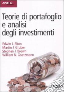 Teorie di portafoglio e analisi degli investimenti libro di D'Arcangelis A. M. (cur.); Gabbi G. (cur.)