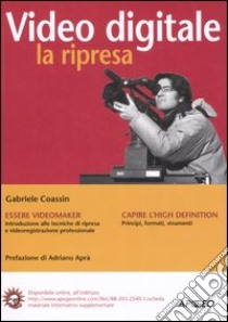 Video digitale: la ripresa libro di Coassin Gabriele