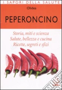 Peperoncino libro di Olidea (cur.)