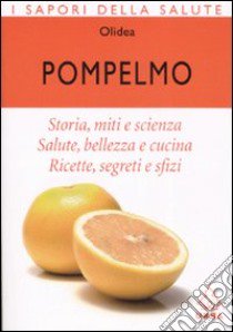 Pompelmo libro di Olidea (cur.)