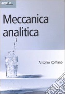 Meccanica analitica libro di Romano Antonio