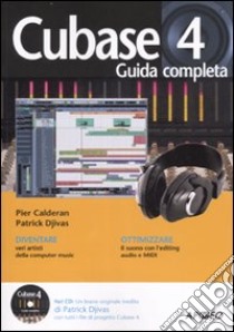 Cubase 4. Guida completa. Con CD-ROM libro di Calderan Pier - Djivas Patrick