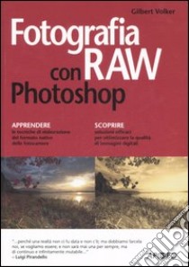 Fotografia RAW con Photoshop libro di Gilbert Volker