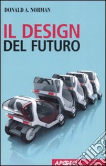 Il design del futuro libro di Norman Donald A.